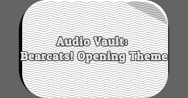 Audio Vault: Bearcats! Opening Theme