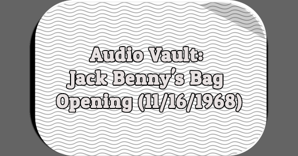 Audio Vault: Jack Benny's Bag Opening (11/16/1968)