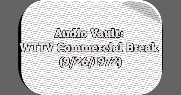 Audio Vault: WTTV Commercial Break (9/26/1972)