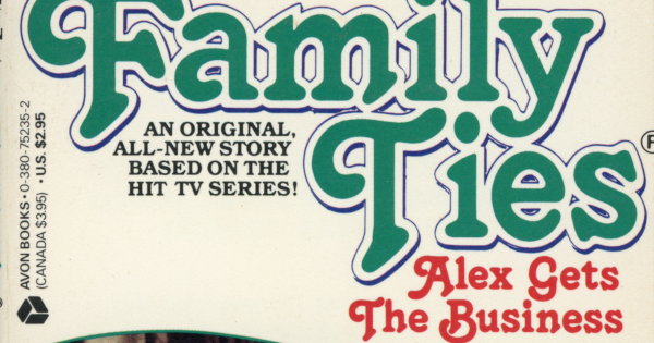Partial scan of the front cover to the TV tie-in novel Family Ties - Alex Gets the Business.