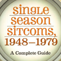 Bookshelf: Single Season Sitcoms, 1948-1979: A Complete Guide